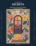 Vitraux Secrets: 50 vitraux à colorier par numéros — Grands motifs faciles