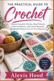 THE PRACTICAL GUIDE TO CROCHET