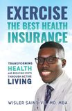 Exercise: The Best Health Insurance: Transforming Health and Reducing Costs Through Active Living