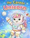The Career Unicorn — A Coloring Adventure About Big Dreams: Discover different career paths and learn about what each one does