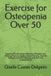 Exercise Libri GmbH Active Aging Over 50- Exercise for Osteopenia Over 50