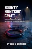 Bounty Hunters Craft: What the Hunt Takes and What It Leaves Behind