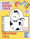 Easy Paper Toys Dinosaur City: 39-Toy Playset to Color, Cut and Glue for Kids Ages 4–8