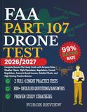 FAA PART 107 DRONE TEST 2026/2027: Complete Remote Pilot Study Guide with Airspace Rules, Weather Charts, Flight Operations, Regulations, Current ... Charts, and High-Scoring Practice Quizzes