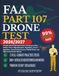 FAA PART 107 DRONE TEST 2026/2027: Complete Remote Pilot Study Guide with Airspace Rules, Weather Charts, Flight Operations, Regulations, Current ... Charts, and High-Scoring Practice Quizzes