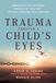 Trauma North Atlantic Books,U.S. Trauma Through a Child's Eyes Paperback