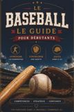 Le baseball guide pour Les débutants