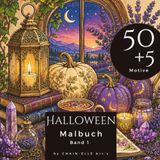 Halloween Malbuch: Ein Ausmalbuch für Erwachsene mit 50+5 magische Herbstmotive mit Kürbissen, Hexenhäusern, Katzen, Laternen und verwunschenen Wäldern: meditativ - inspirierend - entspannend