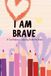 I AM BRAVE: A Confidence Coloring Book for Kids
