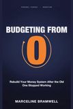 Budgeting From Zero: Rebuild Your Money System After the Old One Stopped Working