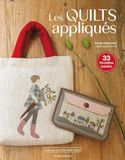 Les quilts appliqués: Sacs, pochettes & déco tendance