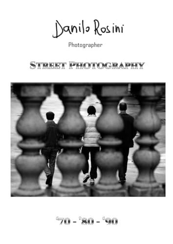 Street Photography: Black&White Photographs from 1970 to 1990