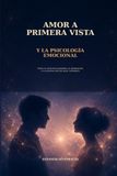 AMOR Libri GmbH Amor a Primera Vista Y La Psicología Emocional