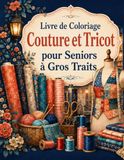 Livre de Coloriage Couture et Tricot pour Seniors à Gros Traits