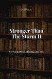 Stronger than the Storm II : Survivre à 2006 et construire une vie après