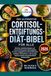 DIE ULTIMATIVE CORTISOL-ENTGIFTUNGS-DIÄT-BIBEL FÜR ALLE