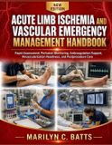 Acute Independently Published Acute Limb Ischemia and Vascular Emergency Management Handbook: Rapid Assessment, Perfusion Monitoring, Anticoagulation Support, Revascularization Readiness, and Postprocedure Care Paperback