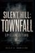 Silent Hill: Townfall Spielanleitung: Die komplette Komplettlösung, Rätsellösungen, Überlebensstrategien, Geheimnisse, Sammelobjekte, Enden und 100-%-Abschluss