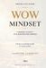 WOW Mindset: A Practical Guide to Finding Clarity in a Distracted World Paperback