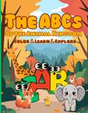 The ABCs of the Animal Kingdom - Color, Learn & Explore: Coloring Book For Kids
