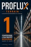 Comprendre l’entrepôt moderne: France & Suisse romande - Flux, sécurité, stock et précision terrain