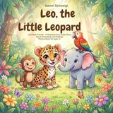 Leo the Little Leopard: Leo Finds Friends-A Heartwarming Jungle Story About Friendship and Feelings – Picture Book for Ages 3+