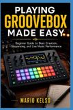 Independently Published Playing Groovebox Made Easy