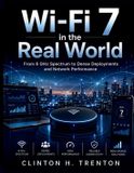 Wi-Fi Libri GmbH Wi-Fi 7 in the Real World: From 6 GHz Spectrum to Dense Deployments and Network Performance