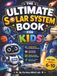 The Ultimate Solar System Book for Kids