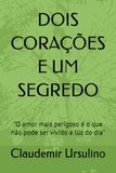 DOIS CORAÇÕES E UM SEGREDO: "O amor mais perigoso é o que não pode ser vivido a luz do dia"