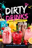 Dirty Drinks: 200 Non-Alcoholic Recipes