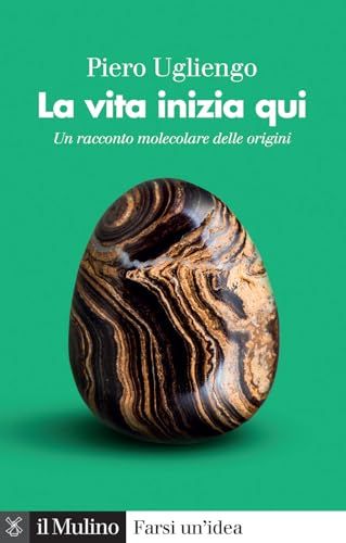 La Il Mulino La vita inizia qui. Un racconto molecolare delle origini Paperback