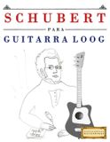 Schubert for Loog Guitar: 10 Easy Themes for Loog Guitar Beginner Book