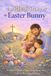 The REAL Story of the Easter Bunny: A Children's Easter Story About Hope, New Life, and the Greatest Love