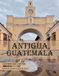 Antigua Guatemala: A Collection of 40 Scenic Photographs Showcasing the Antigua Guatemala