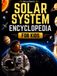 The Ultimate Solar System Encyclopedia for Kids