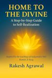 Home to the Divine: A Step-by-Step Guide to Self-Realization