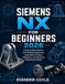 Siemens NX for Beginners 2026