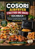 COSORI AIRFRYER STREETFOOD UND SNACKS KOCHBUCH