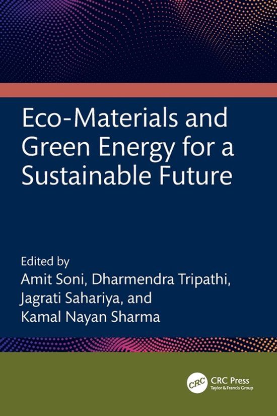 Eco-Materials Crc Press Eco-Materials and Green Energy for a Sustainable Future