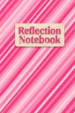 Reflection Notebook: Notebook for brain dump and reflection purposes. Helps with mindfulness, mental heath, well-being, self-reflection and relaxation.