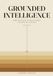 Grounded Intelligence: How to Build AI That Knows Instead of Guesses