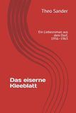 Das eiserne Kleeblatt: Ein Liebesroman aus dem Dorf, 1956–1963