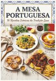 A Mesa Portuguesa: Culinária Portuguesa Tradicional