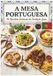 A Mesa Portuguesa: Culinária Portuguesa Tradicional