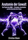 Anatomie der Gewalt: Die Physik des MMA - Prinzipien, Invarianten und die Kontrolle des Chaos