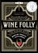 Wine Folly: Magnum Edition: The Master Guide
