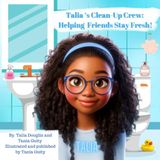 Talia's Clean Up Crew: Helping Friends Stay Fresh!