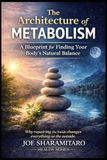 The Architecture of Metabolism: A Blueprint for Finding Your Body's Natural Balance