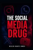 THE SOCIAL MEDIA DRUG